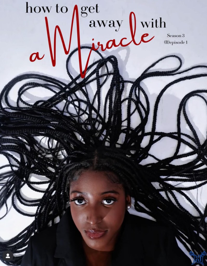 Promotional graphic featuring Miracle Gross lying on a white background with her long braids spread out in intricate loops around her head. The text reads “how to get away with a Miracle, Season 3, (R)episode 1,” styled like a magazine or campaign cover.